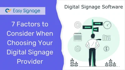 7 Factors to Consider When Choosing Your Digital Signage Provider