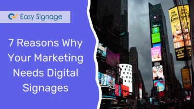 7 Reasons Why Your Marketing Needs Digital Signages