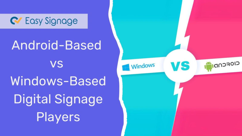 Android-Based vs Windows-Based Digital Signage Players, Who Wins the Fight?