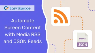 Automate Screen Content with Media RSS and JSON Feeds