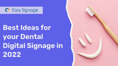 Best Ideas for your Dental Digital Signage in 2022