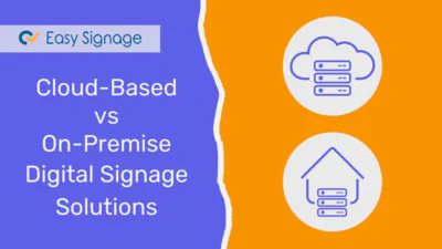 Cloud-Based vs On-Premise Digital Signage Solutions
