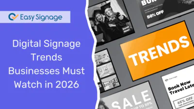 Digital Signage Trends Businesses Must Watch in 2026