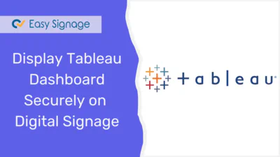 Display Tableau Dashboard Securely on Digital Signage