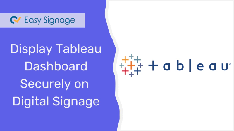 Display Tableau Dashboard Securely on Digital Signage