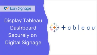 Display Tableau Dashboard Securely on Digital Signage