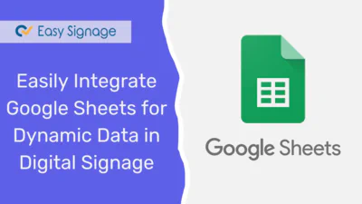 Easily Integrate Google Sheets for Dynamic Data in Digital Signage