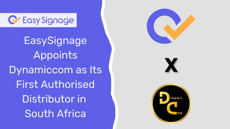 EasySignage Appoints Dynamiccom as Its First Authorised Distributor in South Africa