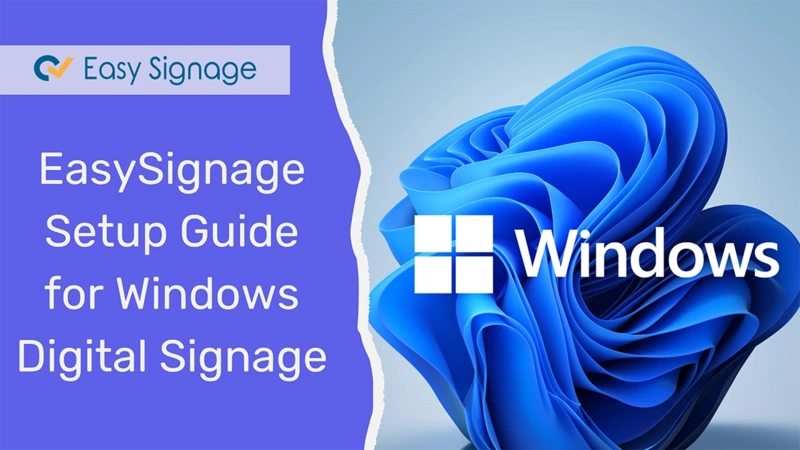 EasySignage Setup Guide for Windows Digital Signage