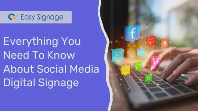 Everything You Need To Know About Social Media Digital Signage