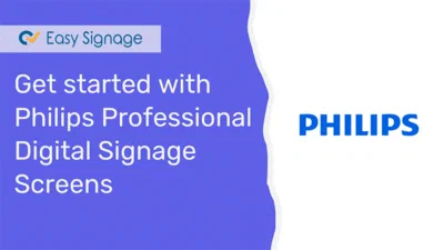 Get Started With Philips Professional Digital Signage Screens