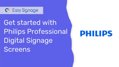 Get Started With Philips Professional Digital Signage Screens