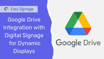 Google Drive Integration with Digital Signage for Dynamic Displays