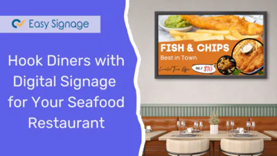 Hook Diners with Digital Signage for Your Seafood Restaurant