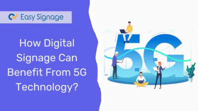 How Digital Signage Can Benefit From 5G Technology?