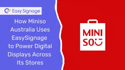 How Miniso Australia Uses EasySignage to Power Digital Displays Across Its Stores