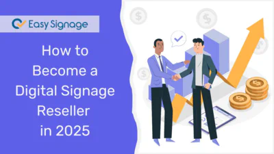 How to Become a Digital Signage Reseller in 2025