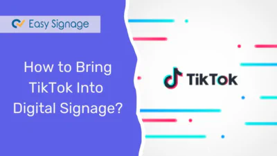 How to Bring TikTok Into Digital Signage?