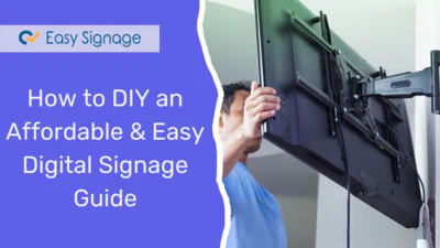 How to DIY an Affordable and Easy Digital Signage Guide