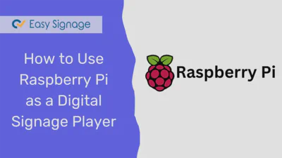 How to Use Raspberry Pi as a Digital Signage Player