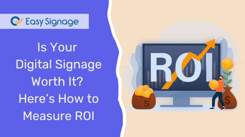 Is Your Digital Signage Worth It? Here’s How to Measure ROI