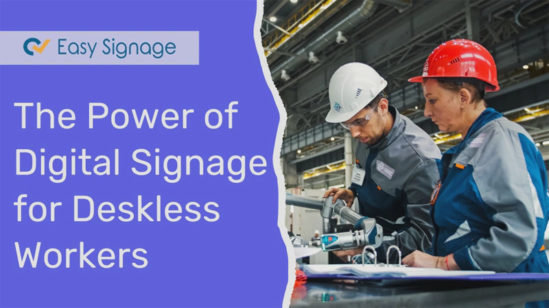 The Power of Digital Signage for Deskless Workers - Enhancing Workplace Communication
