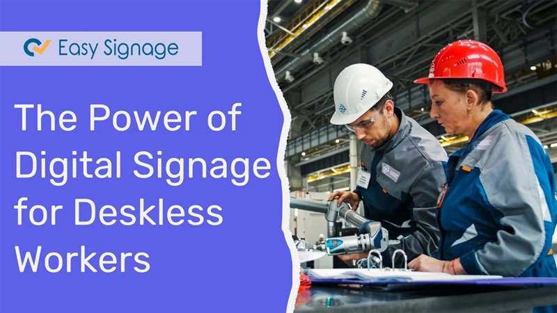 The Power of Digital Signage for Deskless Workers - Enhancing Workplace Communication