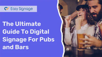 The Ultimate Guide to Digital Signage for Pubs and Bars