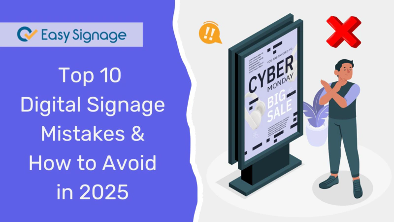 Top 10 Digital Signage Mistakes and How to Avoid in 2025