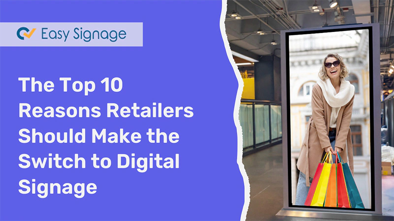 Top 10 Reasons Retailers Should Make The Switch to Digital Signage