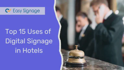 Top 15 Uses of Digital Signage in Hotels