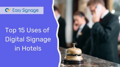 Top 15 Uses of Digital Signage in Hotels