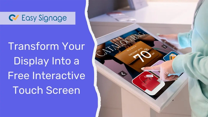 Transform Your Display Into a Free Interactive Touch Screen With EasySignage