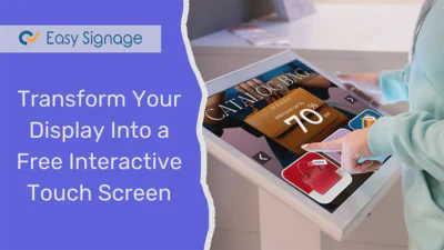 Transform Your Display Into a Free Interactive Touch Screen With EasySignage