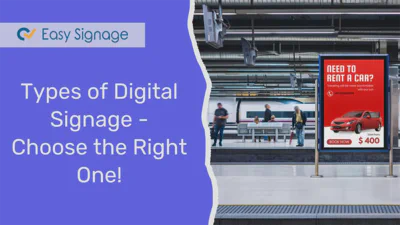 Types of Digital Signage - Choose the Right One!