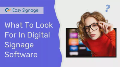 What to Look For in Digital Signage Software