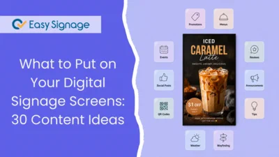 What to Put on Your Digital Signage Screens: 30 Content Ideas