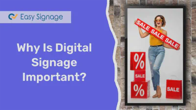 Why Is Digital Signage Important?
