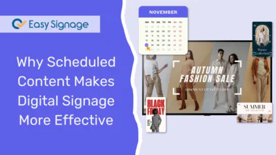 Why Scheduled Content Makes Digital Signage More Effective