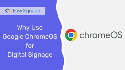 Why Use Google ChromeOS for Digital Signage